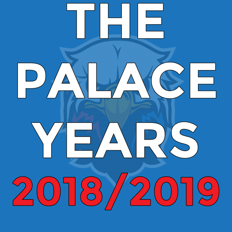 The Palace Years – 2018/2019